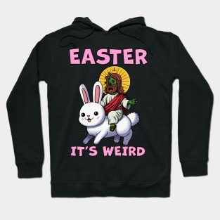 Easter it's weird Hoodie